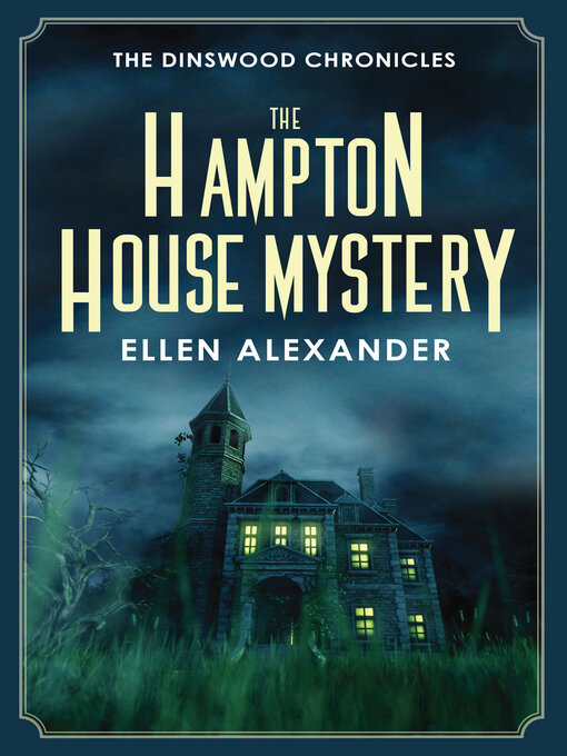 Title details for The Hampton House Mystery by Ellen Alexander - Available